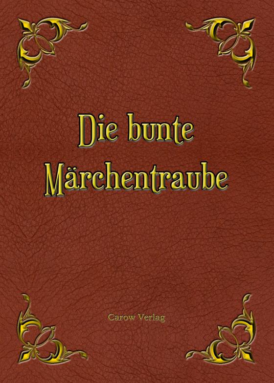 Cover-Bild Die bunte Märchentraube