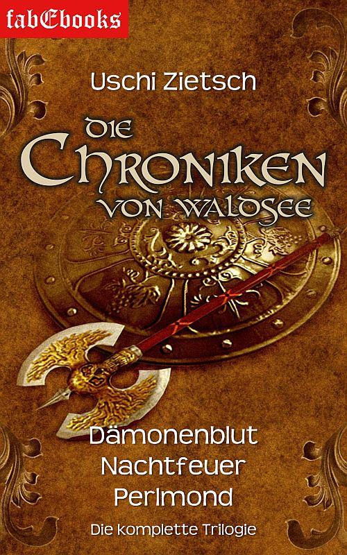 Cover-Bild Die Chroniken von Waldsee 1-3: Dämonenblut, Nachtfeuer, Perlmond