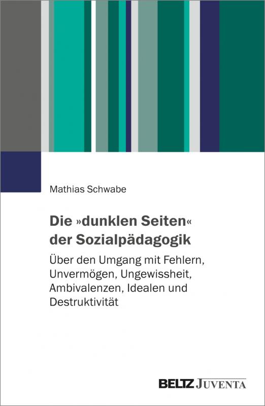 Cover-Bild Die »dunklen Seiten« der Sozialpädagogik