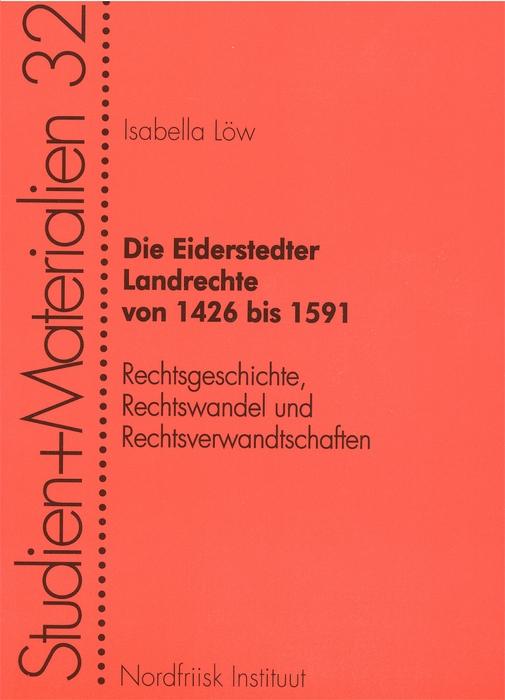 Cover-Bild Die Eiderstedter Landrechte von 1426 bis 1591: Rechtsgeschichte, Rechtswandel und Rechtsverwandtschaften