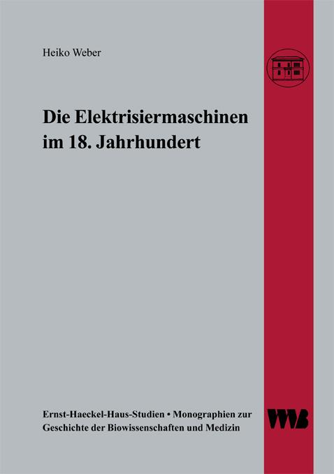 Cover-Bild Die Elektrisiermaschinen im 18. Jahrhundert