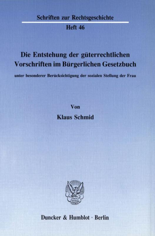 Cover-Bild Die Entstehung der güterrechtlichen Vorschriften im Bürgerlichen Gesetzbuch, unter besonderer Berücksichtigung der sozialen Stellung der Frau.
