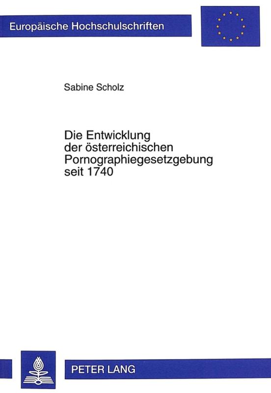 Cover-Bild Die Entwicklung der österreichischen Pornographiegesetzgebung seit 1740
