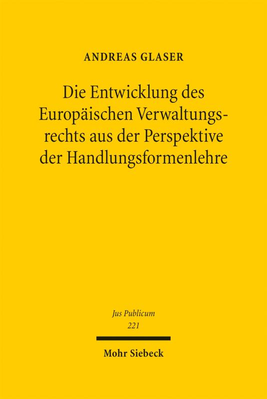 Cover-Bild Die Entwicklung des Europäischen Verwaltungsrechts aus der Perspektive der Handlungsformenlehre