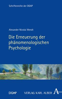 Cover-Bild Die Erneuerung der phänomenologischen Psychologie