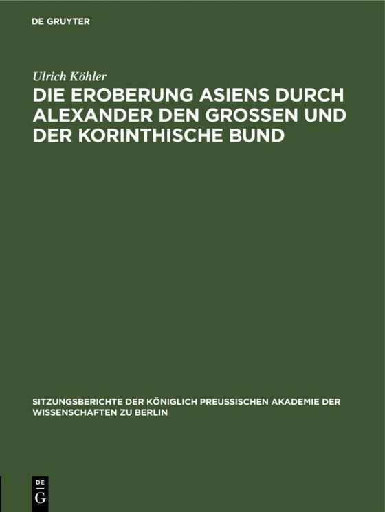 Cover-Bild Die Eroberung Asiens durch Alexander den Grossen und der korinthische Bund