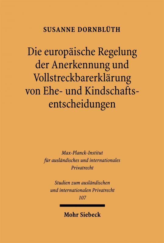 Cover-Bild Die europäische Regelung der Anerkennung und Vollstreckbarerklärung von Ehe- und Kindschaftsentscheidungen