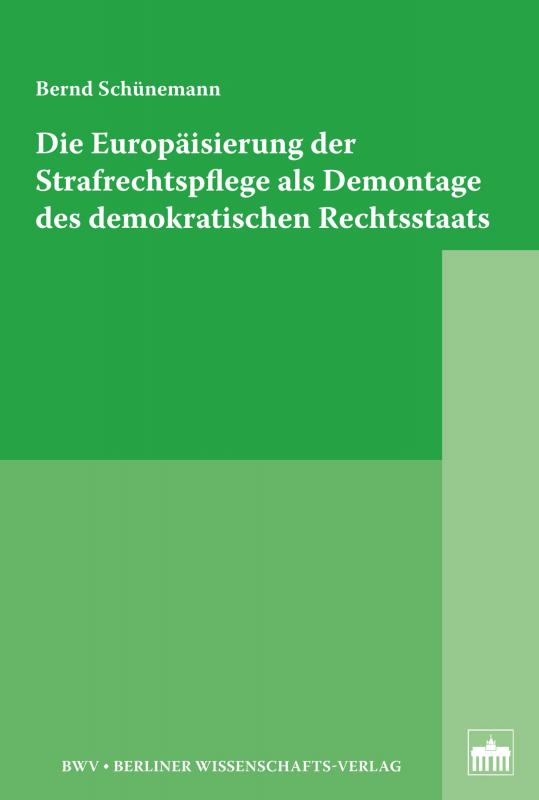 Cover-Bild Die Europäisierung der Strafrechtspflege als Demontage des demokratischen Rechtsstaats