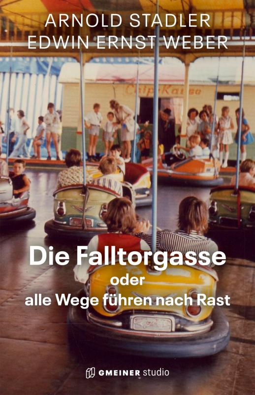 Cover-Bild Die Falltorgasse oder alle Wege führen nach Rast