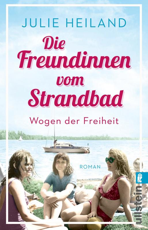 Cover-Bild Die Freundinnen vom Strandbad (Die Müggelsee-Saga 2)