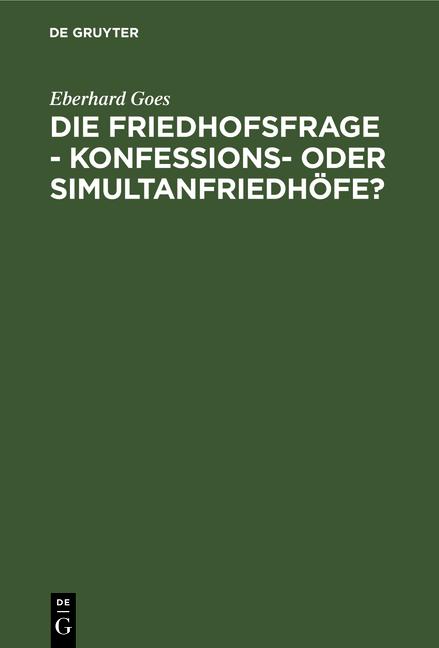 Cover-Bild Die Friedhofsfrage - Konfessions- oder Simultanfriedhöfe?