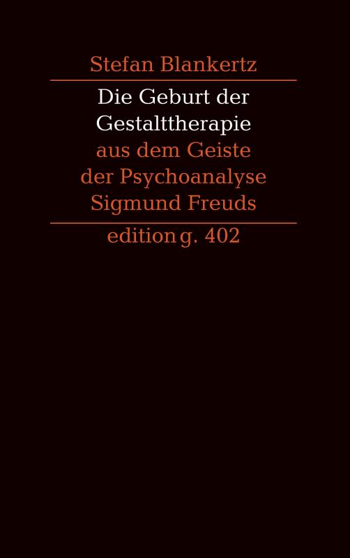 Cover-Bild Die Geburt der Gestalttherapie aus dem Geiste der Psychoanalyse Sigmund Freuds