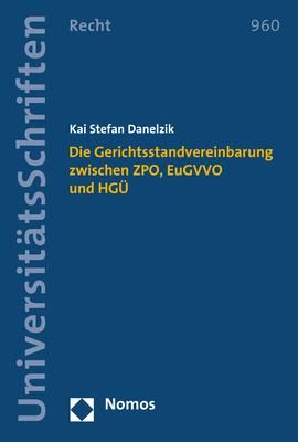 Cover-Bild Die Gerichtsstandvereinbarung zwischen ZPO, EuGVVO und HGÜ