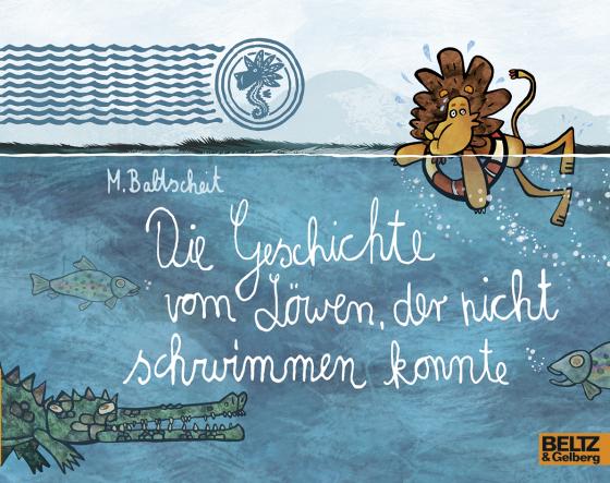Cover-Bild Die Geschichte vom Löwen, der nicht schwimmen konnte