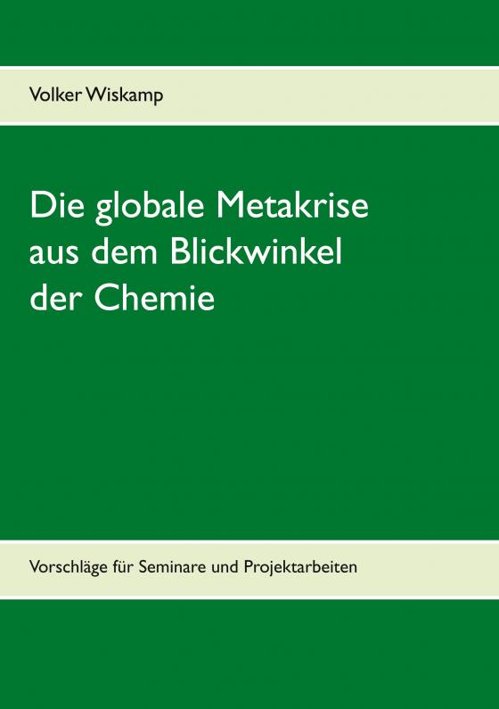 Cover-Bild Die globale Metakrise aus dem Blickwinkel der Chemie
