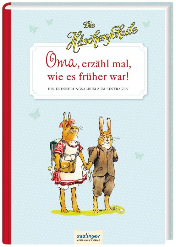 Cover-Bild Die Häschenschule: Oma, erzähl mal, wie es früher war!
