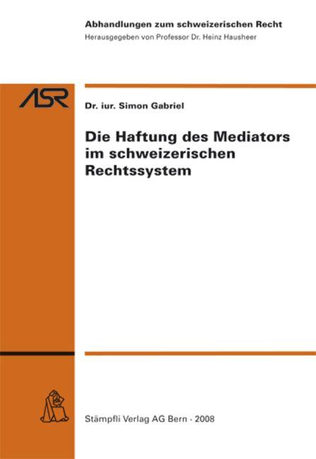 Cover-Bild Die Haftung des Mediators im schweizerischen Rechtssystem