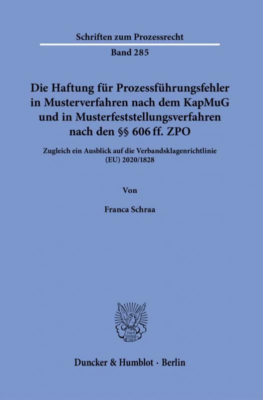 Cover-Bild Die Haftung für Prozessführungsfehler in Musterverfahren nach dem KapMuG und in Musterfeststellungsverfahren nach den §§ 606 ff. ZPO.