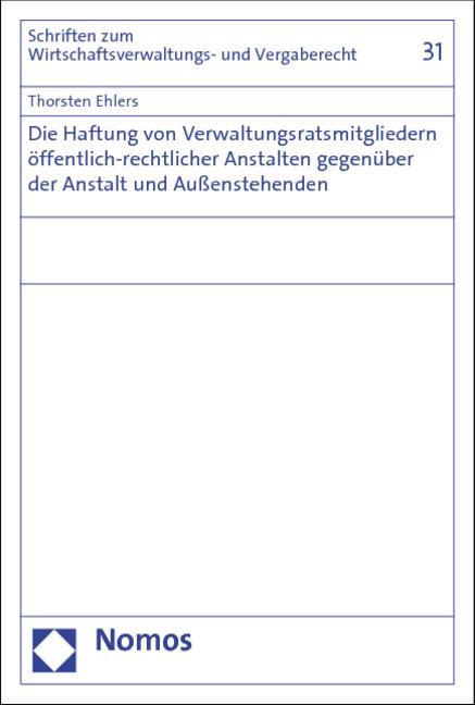Cover-Bild Die Haftung von Verwaltungsratsmitgliedern öffentlich-rechtlicher Anstalten gegenüber der Anstalt und Außenstehenden