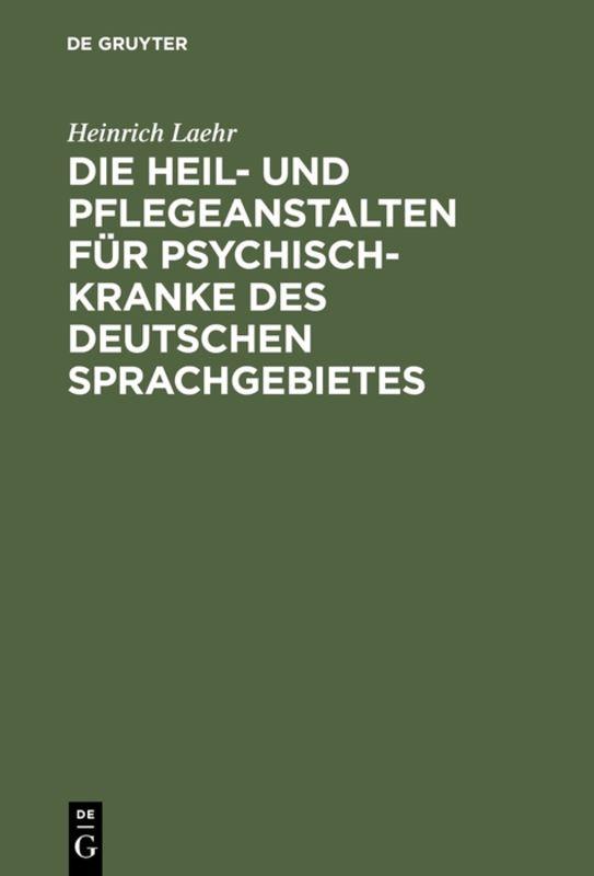 Cover-Bild Die Heil- und Pflegeanstalten für Psychisch-Kranke des deutschen Sprachgebietes