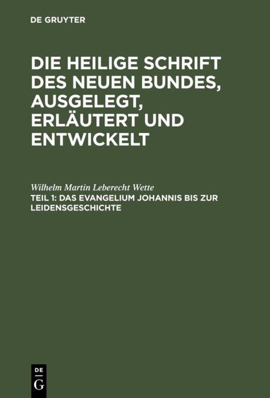 Cover-Bild Die Heilige Schrift des Neuen Bundes, ausgelegt, erläutert und entwickelt / Das Evangelium Johannis bis zur Leidensgeschichte