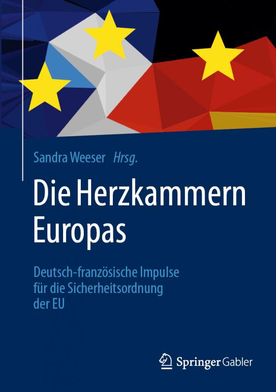 Cover-Bild Die Herzkammern Europas: Deutsch-französische Impulse für die Sicherheitsordnung der EU