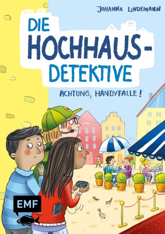 Cover-Bild Die Hochhaus-Detektive – Achtung, Handyfalle! (Die Hochhaus-Detektive-Reihe Band 2)