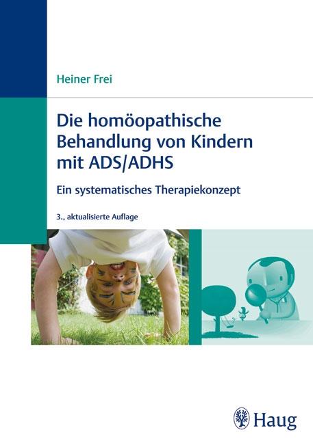 Cover-Bild Die homöopathische Behandlung von Kindern mit ADS / ADHS