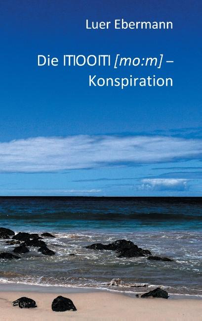 Cover-Bild Die ITIOOITI (mo:m) - Konspiration