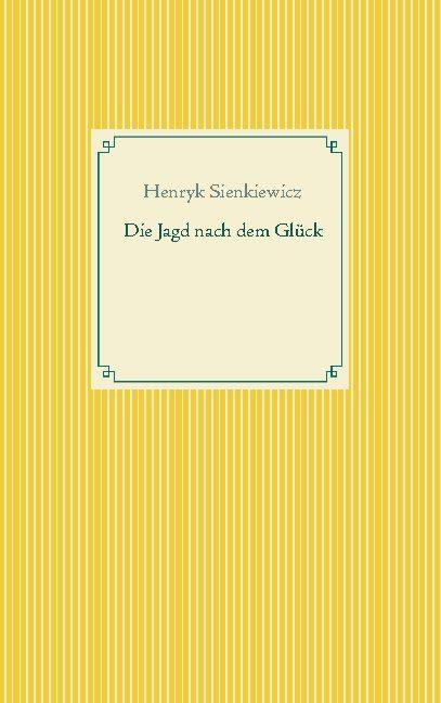 Cover-Bild Die Jagd nach dem Glück und andere Novellen