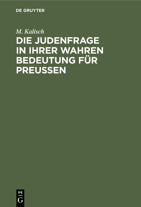 Cover-Bild Die Judenfrage in ihrer wahren Bedeutung für Preußen
