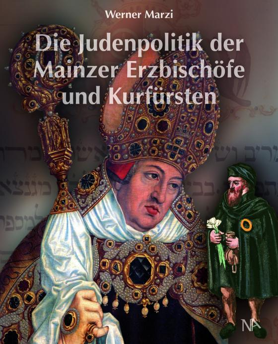 Cover-Bild Die Judenpolitik der Mainzer Erzbischöfe und Kurfürsten