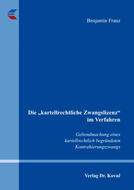 Cover-Bild Die "kartellrechtliche Zwangslizenz" im Verfahren