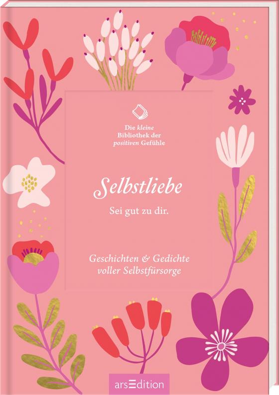 Cover-Bild Die kleine Bibliothek der positiven Gefühle: Selbstliebe