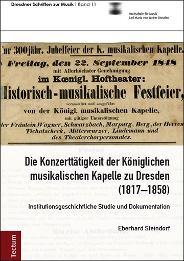 Cover-Bild Die Konzerttätigkeit der Königlichen musikalischen Kapelle zu Dresden (1817–1858)