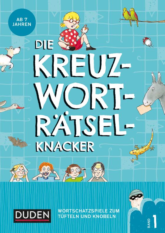Cover-Bild Die Kreuzworträtselknacker – ab 7 Jahren (Band 1)