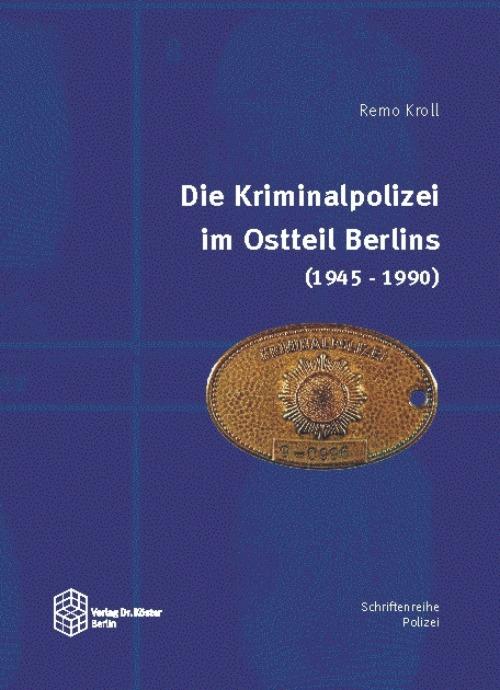 Cover-Bild Die Kriminalpolizei im Ostteil Berlins (1945-1990)