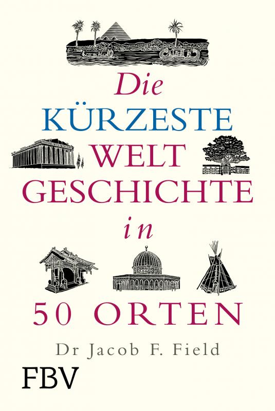 Cover-Bild Die kürzeste Weltgeschichte in 50 Orten