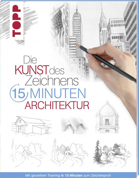 Cover-Bild Die Kunst des Zeichnens 15 Minuten - Architektur