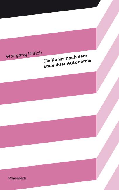 Cover-Bild Die Kunst nach dem Ende ihrer Autonomie