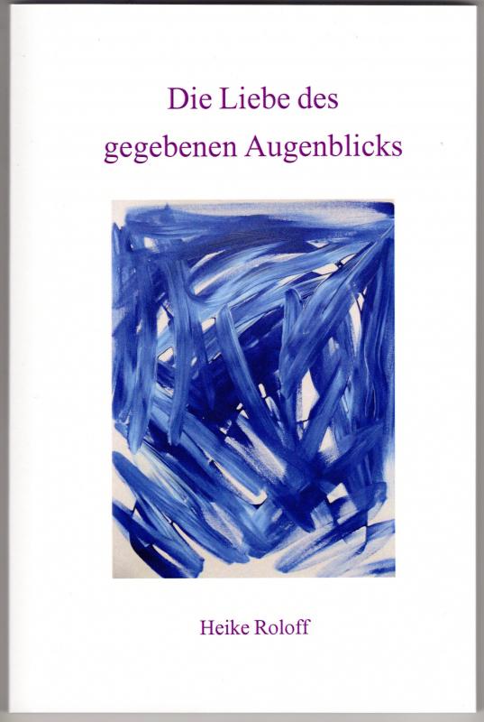 Cover-Bild Die Liebe des gegebenen Augenblicks