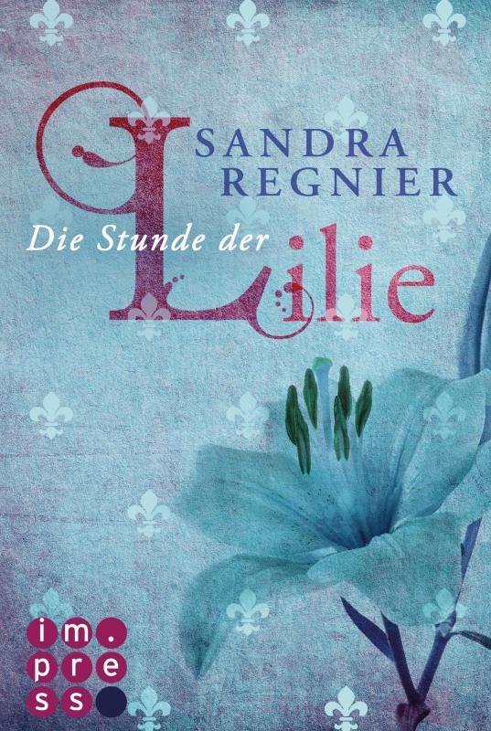 Cover-Bild Die Lilien-Reihe 1: Die Stunde der Lilie