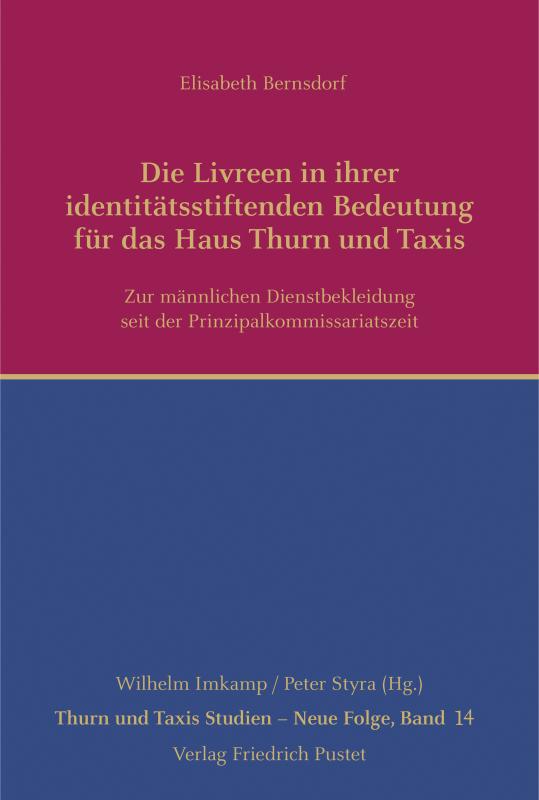 Cover-Bild Die Livreen in ihrer identitätsstiftenden Bedeutung für das Haus Thurn und Taxis