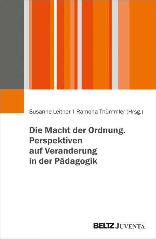 Cover-Bild Die Macht der Ordnung. Perspektiven auf Veranderung in der Pädagogik