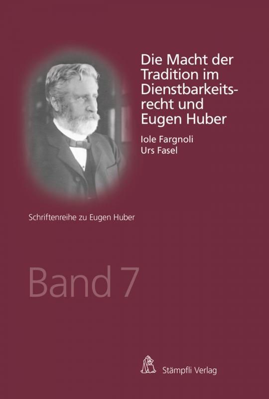 Cover-Bild Die Macht der Tradition im Dienstbarkeitsrecht und Eugen Huber