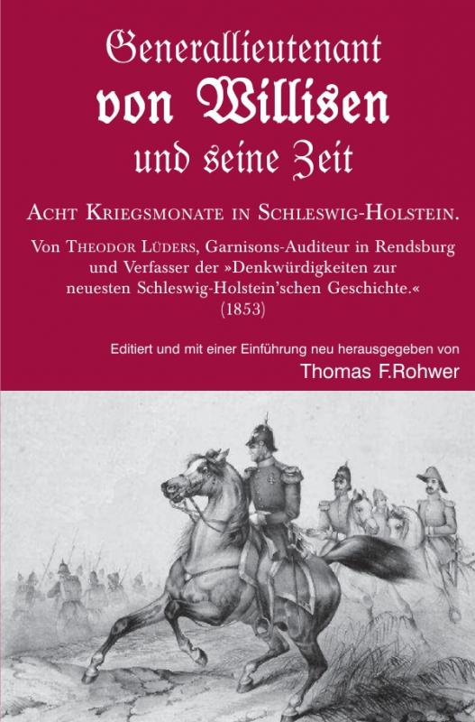 Cover-Bild Die Maritime Bibliothek / Generallieutenant von Willisen und seine Zeit. Acht Kriegsmonate in Schleswig-Holstein.