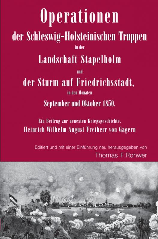 Cover-Bild Die Maritime Bibliothek / Operationen der Schleswig-Holsteinischen Truppen in der Landschaft Stapelholm und der Sturm auf Friedrichsstadt, in den Monaten September und Oktober 1850.
