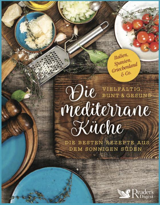Cover-Bild Die mediterrane Küche – vielfältig, bunt und gesund