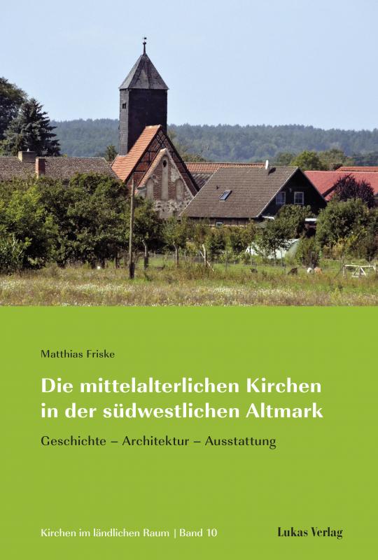 Cover-Bild Die mittelalterlichen Kirchen in der südwestlichen Altmark