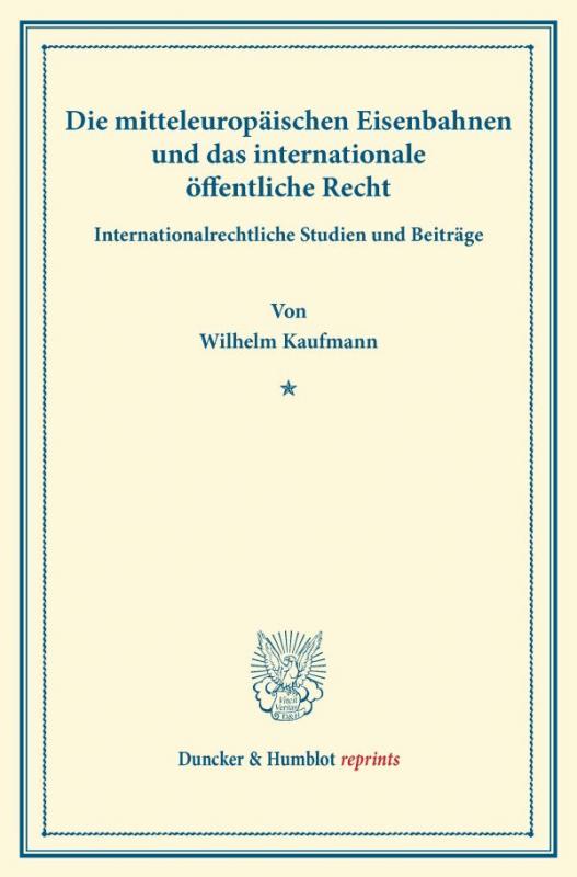 Cover-Bild Die mitteleuropäischen Eisenbahnen und das internationale öffentliche Recht.